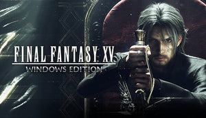 FINAL FANTASY® XV WINDOWS EDITION