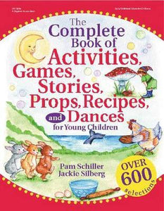 The Complete Book of Activities, Games, Stories, Props, Recipes, and Dances : For Preschoolers